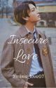 Insecure Love •JK• by jiminie_love07