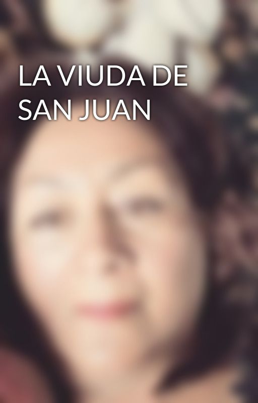 LA VIUDA DE SAN JUAN by amiraacosta