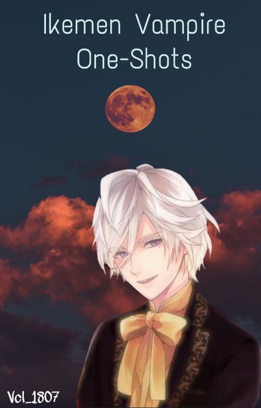 Ikemen Vampire One-Shots/Scenarios by Vcl_1807