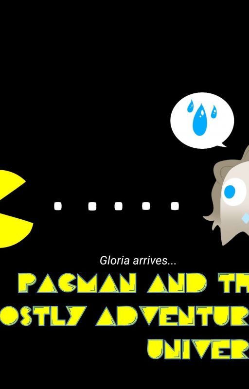 Gloria arrives.... Pac-Man and The Ghostly Adventures Universe by BillyComics