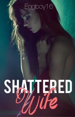 Shattered Wife #Wattys2015 cover