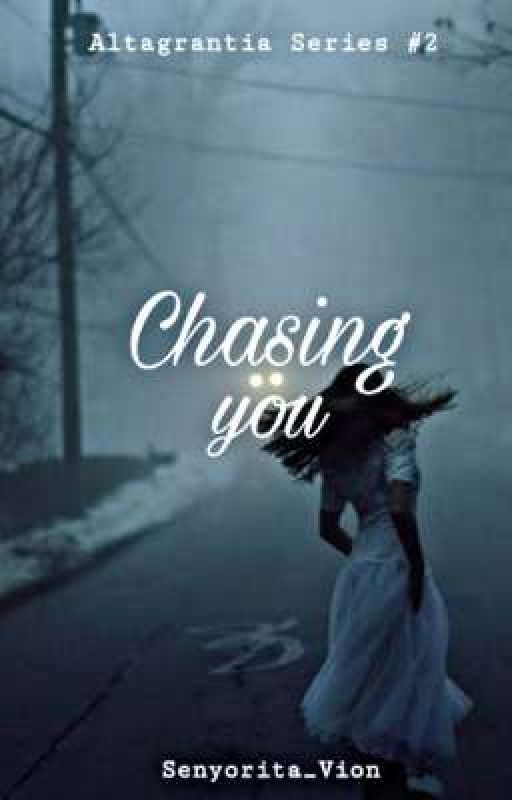 Chasing You by Senyorita_Vion