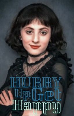 Hurry Up, Get Happy (a Beetlejuice: the Musical Fanfiction) cover