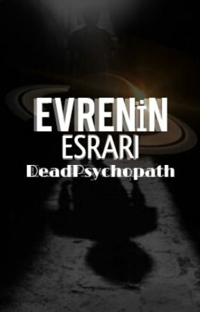 EVRENİN ESRARI by DeadPsychopath