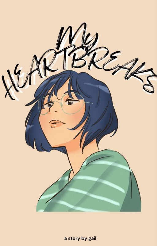 My Heartbreaks by hygieneee