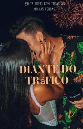 Diante do Tráfico  by Ciumenty