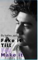 Fake It Till You Make It || C.H by bailey_pp1