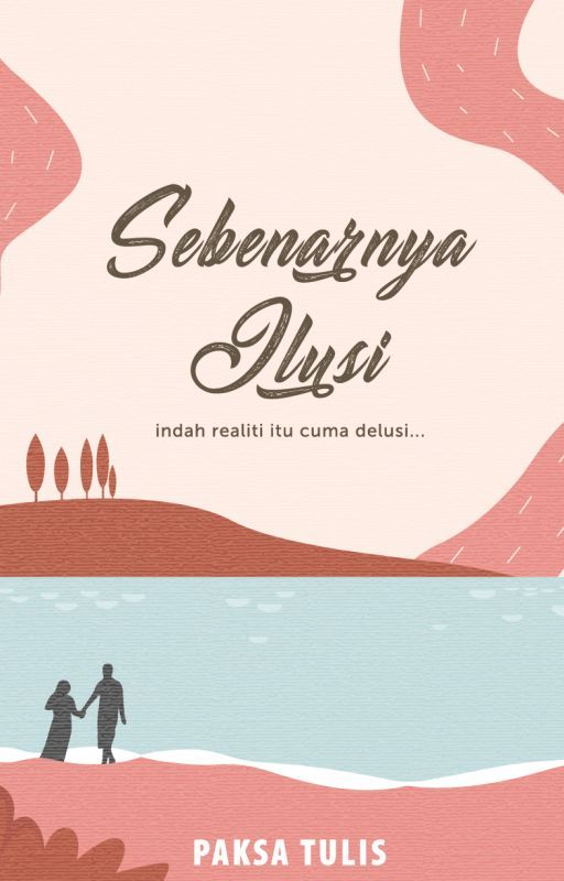 SEBENARNYA ILUSI by PaksaTulis