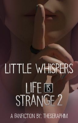 (COMPLETE) Little Whispers - Life is Strange 2 cover