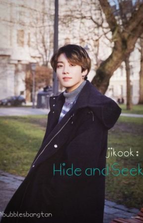 Hide and Seek  ⌜ JIKOOK ⌟ by Bubblesbangtan