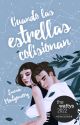 Cuando las estrellas colisionan ✔ [Serie escrito en las Estrellas #1] by EmmaMontgomery07