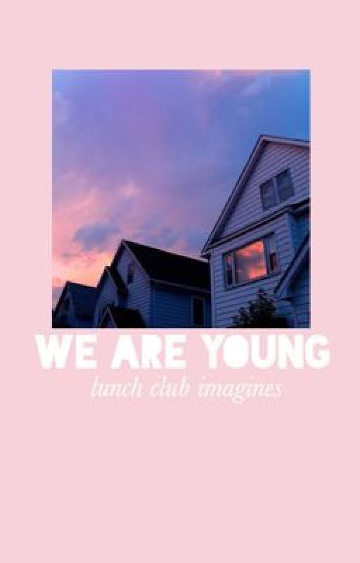 we are young ↣ lunch club imagines by ozmatic