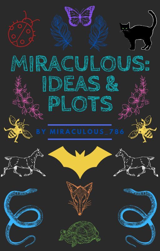 Miraculous: Ideas & Plots by Miraculous_786