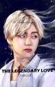 THE LEGENDARY LOVE [Taekook]✔️ by fantaesticgagru