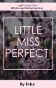 Little miss perfect (revamping) by oliviaMJBC