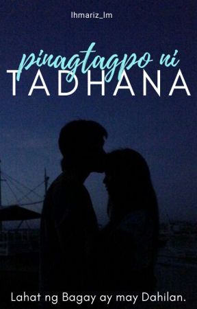 Pinagtagpo ni Tadhana by lhmariz_lm