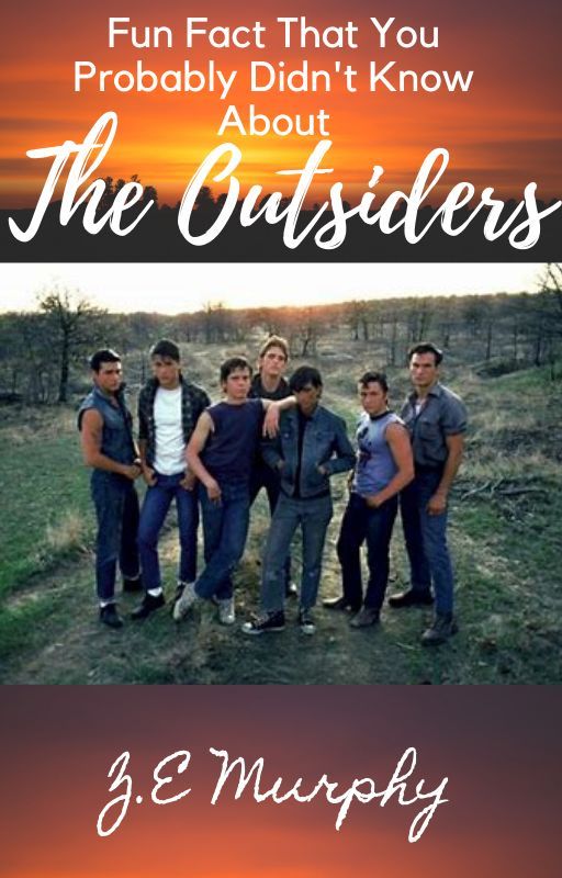 Fun Facts About "The Outsiders" by _SH0WP0NY_