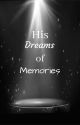 His Dreams of Memories by disaster_human