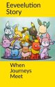 Eeveelution Story: When Journeys Meet by Joltments