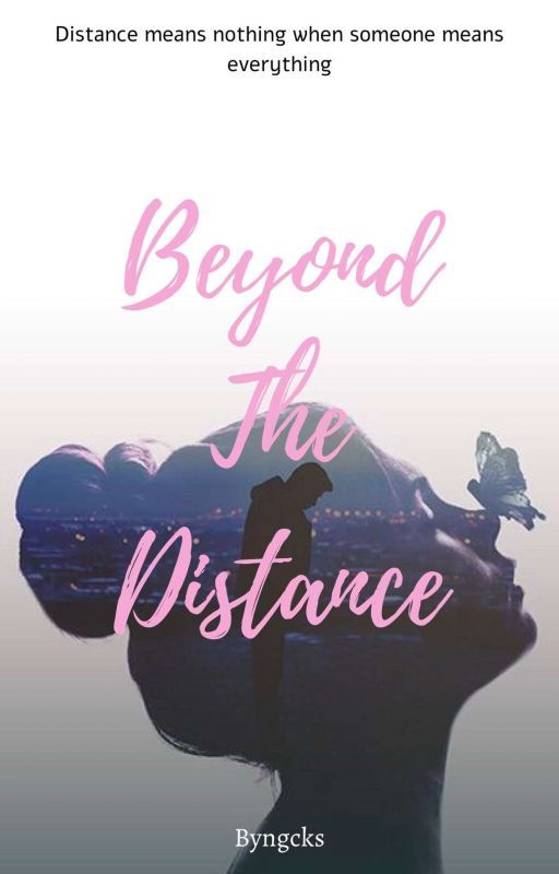 Beyond The Distance  by biancxeybibb