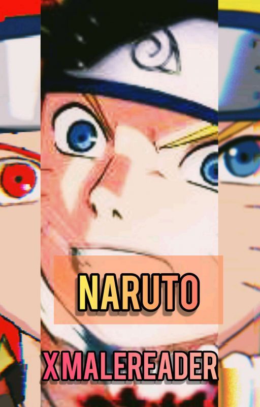 Naruto x Male Reader (Revamped!) by Electrivire56