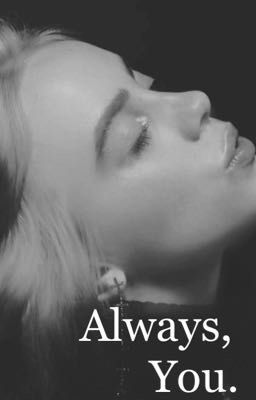 Always, You. {Billie Eilish Fanfic} cover