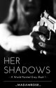 Her Shadows by _MadamRose_