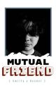 Mutual Friend (Smii7y X Reader) by Jaelybird