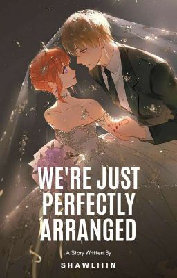 We're Just Perfectly Arranged [COMPLETED] cover