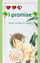 I promise (Yamaguchi Tadashi x reader)  by Cosmicpeachcos