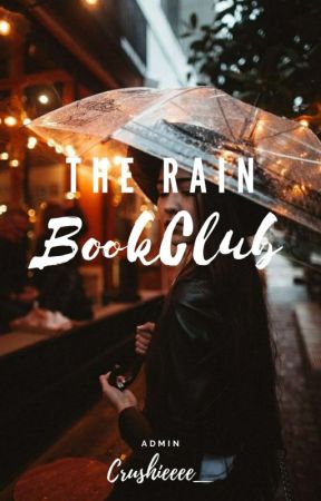 THE RAIN BOOKCLUB (OPEN) by crushieeee_