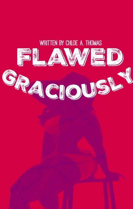 Flawed Graciously by TheSilentGenie-Us