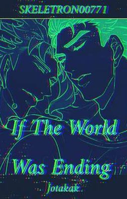 Ｉｆ  Ｔｈｅ  Ｗｏｒｌｄ  Ｗａｓ Ｅｎｄｉｎｇ   cover