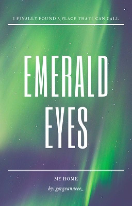 Emerald Eyes  by gorgeanneee_