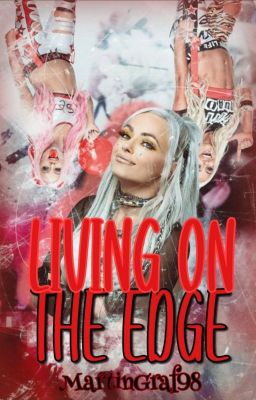 Livin' On The Edge (Liv Morgan X Male Reader) cover