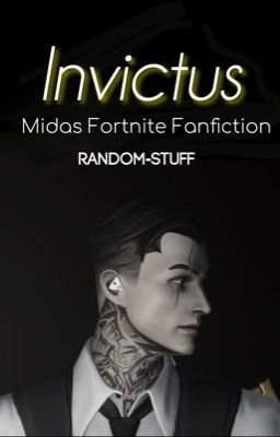 Invictus - Midas Fortnite Fanfiction cover