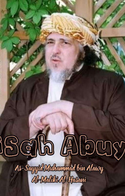 Kisah Abuya As-Sayyid Muhammad bin Alawy Al-Maliki Al-Hasani❤ by ElizaRuwaida