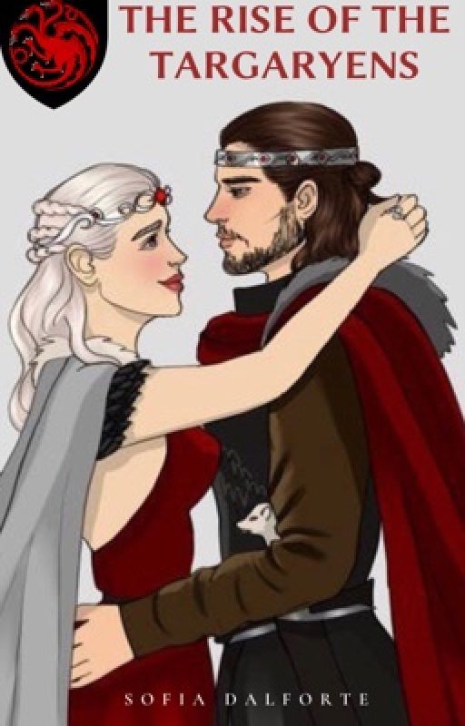 The Rise of the Targaryens by sofdalforte