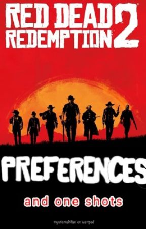 Red Dead Redemption II preferences & one shots by mysticmultifan