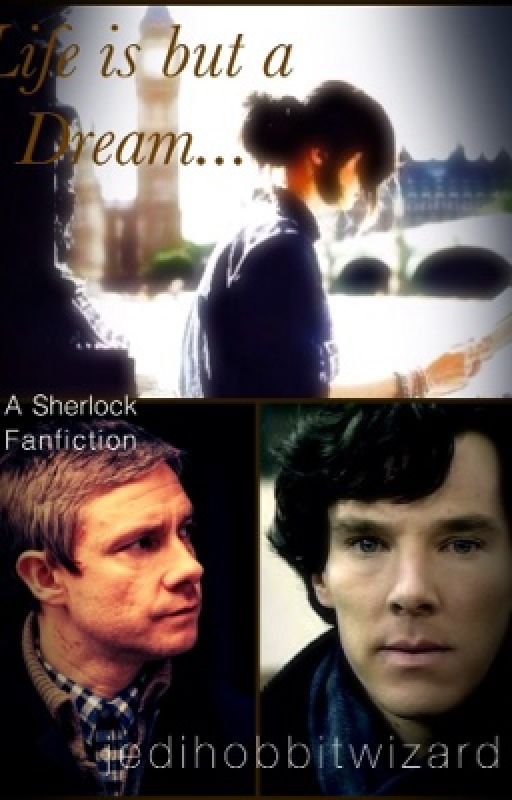 Life is but a Dream... (A Sherlock Fanfiction) by jedihobbitwizard