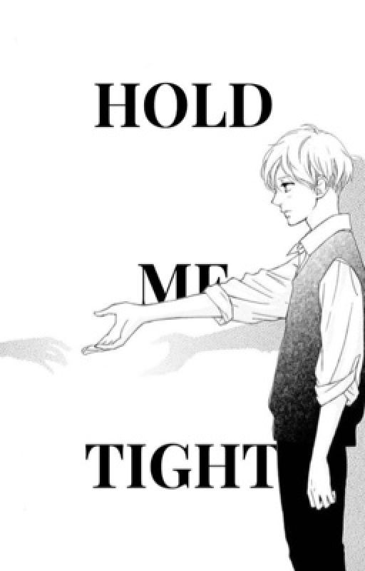 Hold Me Tight (OLD) by remuswriting