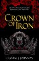 Crown of Iron (Book 1 of the Crown Trilogy) by CrystalJJohnson