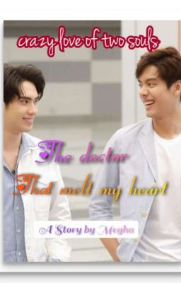 The Doctor That Melt My Heart....a Crazy Love Of Two  Souls  cover