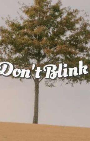 Don't Blink by 1-800-choke_me_daddy