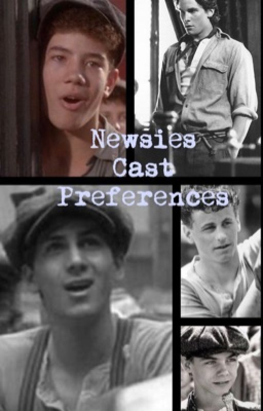 Newsies Cast Preferences  by -santafe-