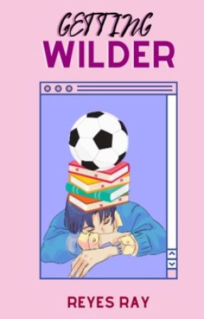 Getting Wilder ✔️ by booklored