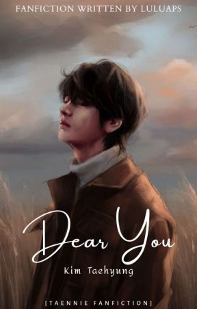 Dear You, Kim Taehyung [on going] by luluaps