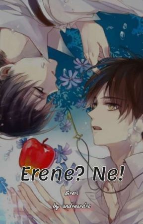 Erene? NE! 1 (Ereri/Riren) [✔️] by andreardr2