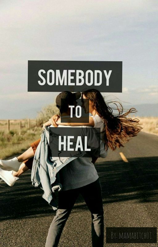 Somebody To Heal (DISCONTINUED) by mamabitch01