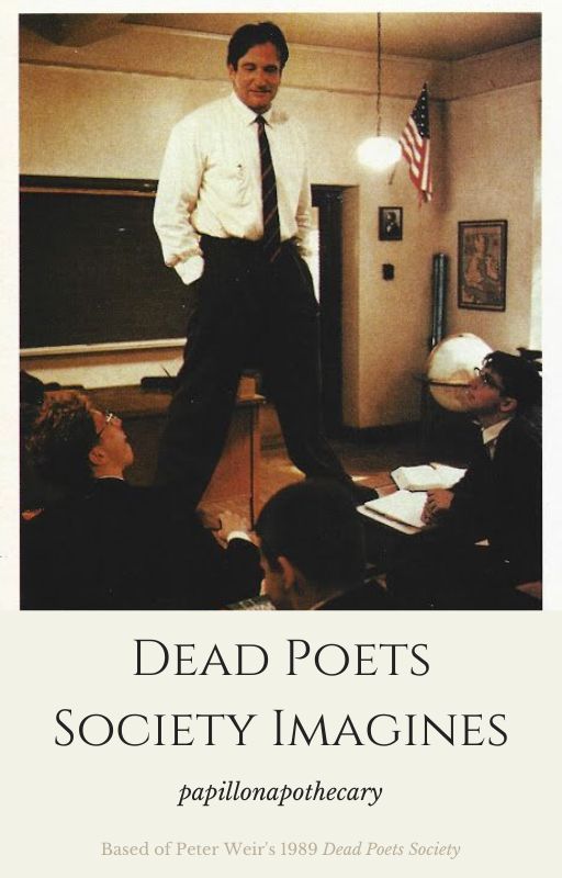 dead poets society imagines by papillonapothecary